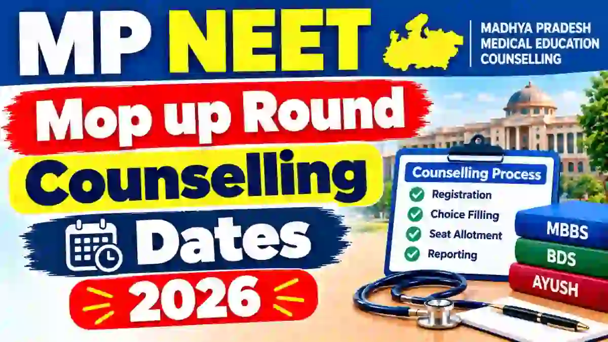 MP NEET Mop-Up Round Counselling Dates 2026 Out - Check Full Schedule Online at dme.mponline.gov.in MP NEET Mop-Up Round Counselling Dates 2026 Out - Check Full Schedule Online at dme.mponline.gov.in