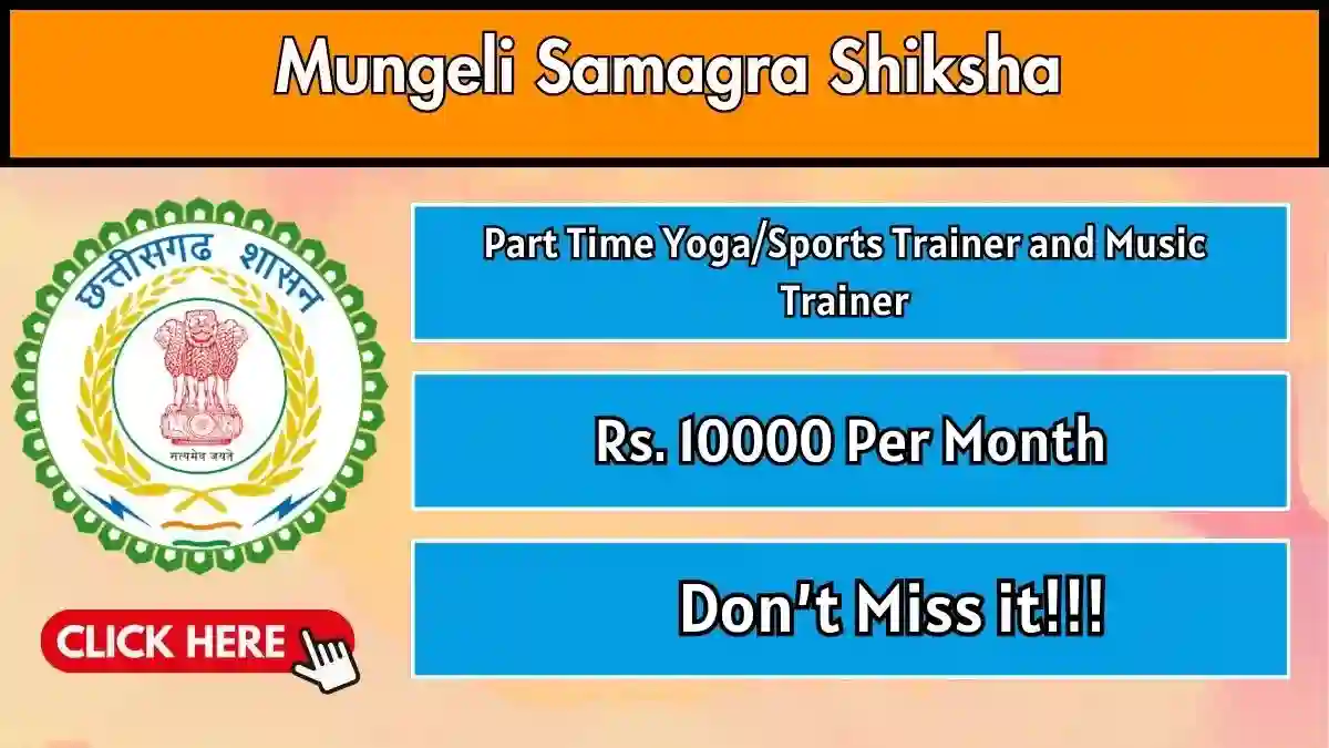 Mungeli Samagra Shiksha Recruitment 2026 - Apply Offline for 16 Part Time Yoga/Sports Trainer and Music Trainer Posts Mungeli Samagra Shiksha Recruitment 2026 - Apply Offline for 16 Part Time Yoga/Sports Trainer and Music Trainer Posts