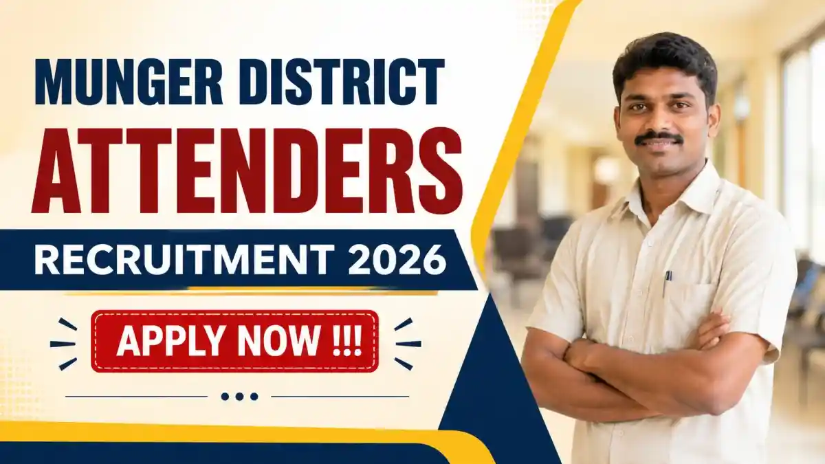 Munger District Attenders Recruitment 2026 - Apply Offline for 31 Posts Munger District Attenders Recruitment 2026 - Apply Offline for 31 Posts