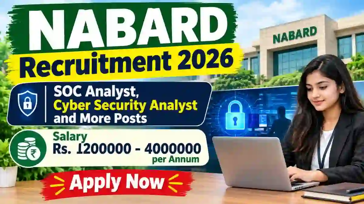 NABARD Recruitment 2026 – Apply Online for 16 SOC Analyst, Cyber Security Analyst and More Posts NABARD Recruitment 2026 – Apply Online for 16 SOC Analyst, Cyber Security Analyst and More Posts