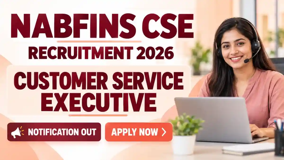 NABFINS CSE Recruitment 2026 - Apply Online for Customer Service Executive Posts NABFINS CSE Recruitment 2026 - Apply Online for Customer Service Executive Posts
