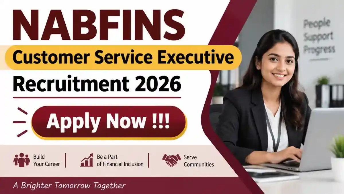 NABFINS Customer Service Executive Recruitment 2026 - Apply Online NABFINS Customer Service Executive Recruitment 2026 - Apply Online