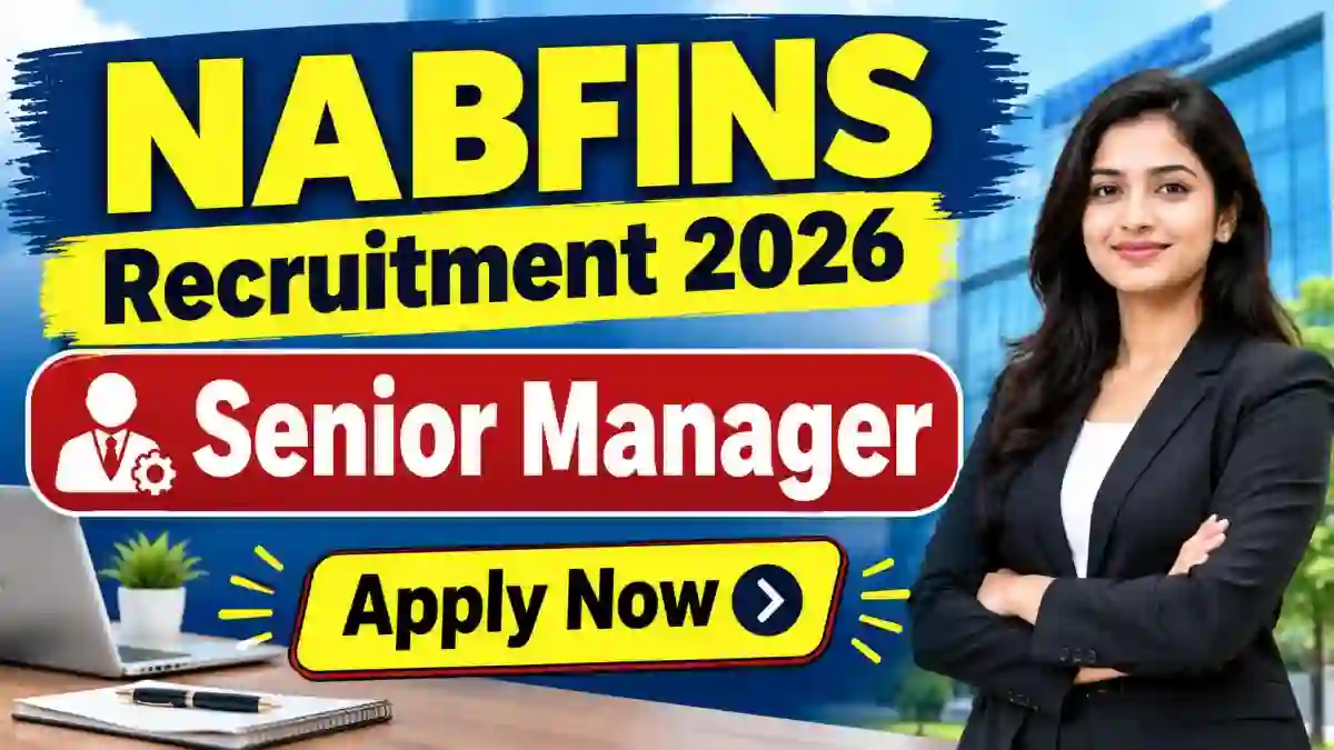 NABFINS Senior Manager Recruitment 2026 - Apply Online