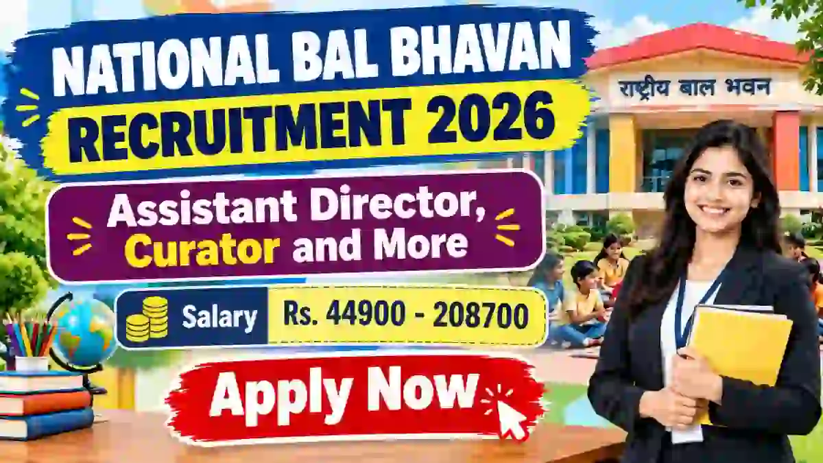 National Bal Bhavan Recruitment 2026 - Apply Offline for Assistant Director, Curator and More Posts National Bal Bhavan Recruitment 2026 - Apply Offline for Assistant Director, Curator and More Posts