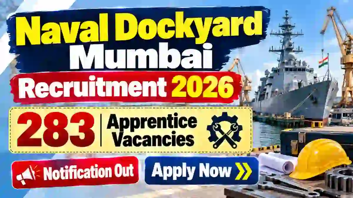 Naval Dockyard Mumbai Apprentice Recruitment 2026 Notification Out - Apply Online for 283 Posts Naval Dockyard Mumbai Apprentice Recruitment 2026 Notification Out - Apply Online for 283 Posts