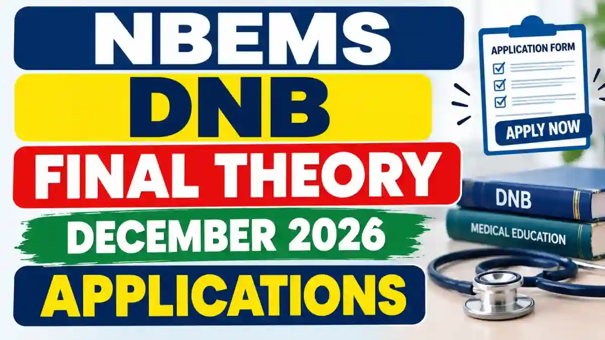 NBEMS DNB Final Theory Exam December 2026 Applications - Direct Link to Apply Online at nbe.edu.in NBEMS DNB Final Theory Exam December 2026 Applications - Direct Link to Apply Online at nbe.edu.in