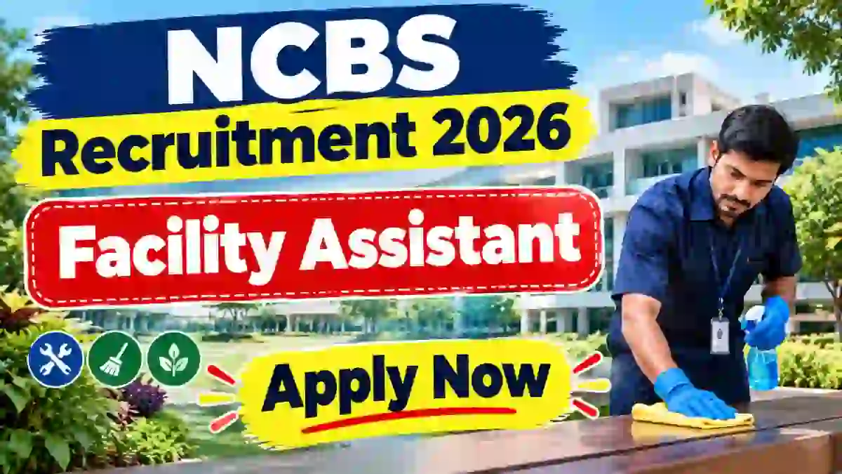 NCBS Facility Assistant Recruitment 2026 - Apply Online NCBS Facility Assistant Recruitment 2026 - Apply Online