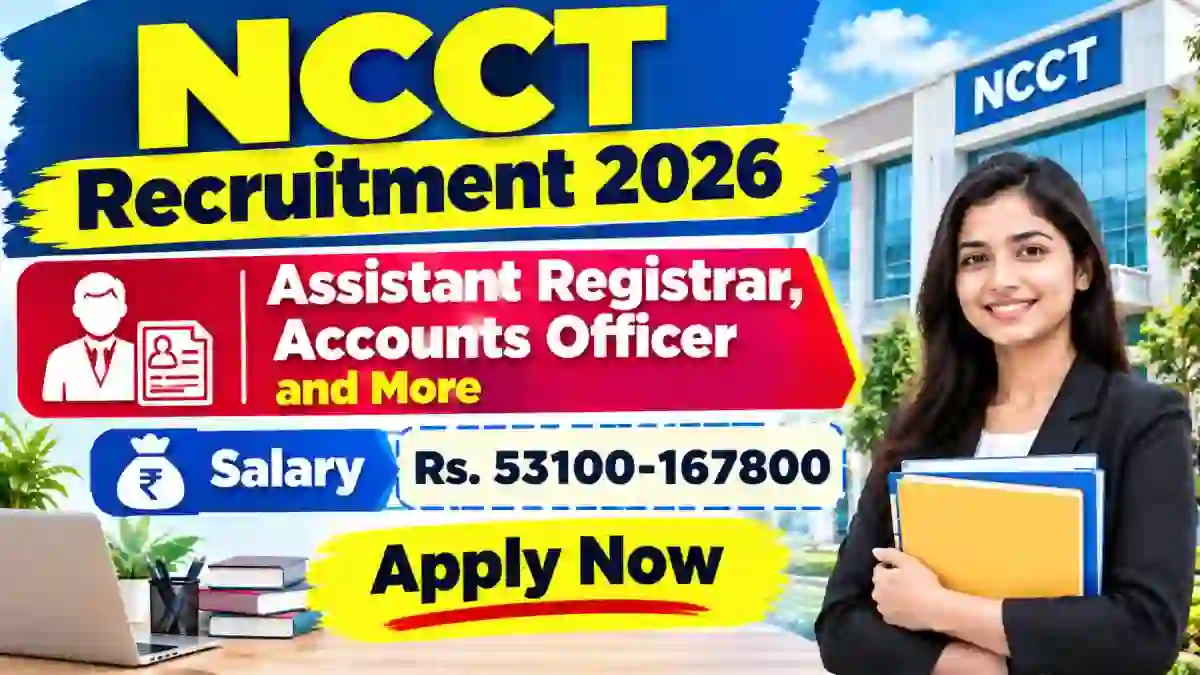 NCCT Recruitment 2026 - Apply Offline for Assistant Registrar, Accounts Officer and More Posts