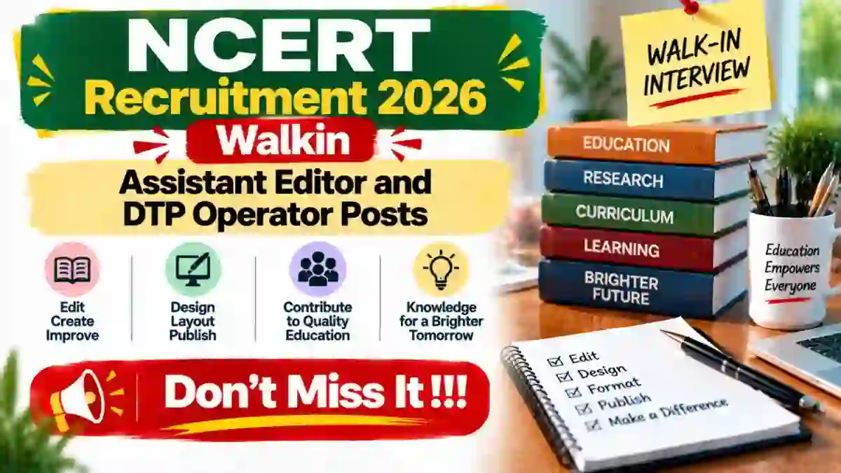 NCERT Recruitment 2026 - Walkin for 23 Assistant Editor and DTP Operator Posts NCERT Recruitment 2026 - Walkin for 23 Assistant Editor and DTP Operator Posts