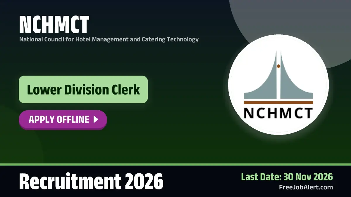 NCHMCT LDC Recruitment 2026 - Apply Offline for 2 Lower Division Clerk Posts NCHMCT LDC Recruitment 2026 - Apply Offline for 2 Lower Division Clerk Posts