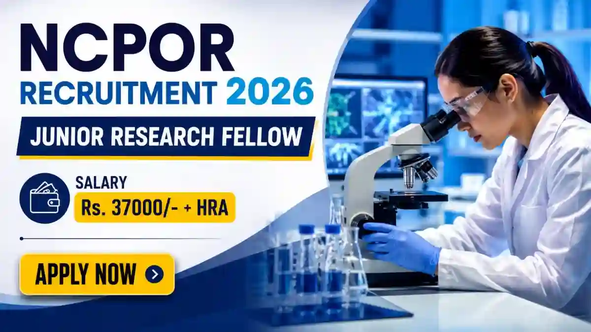 NCPOR Junior Research Fellow Recruitment 2026 - Walkin NCPOR Junior Research Fellow Recruitment 2026 - Walkin