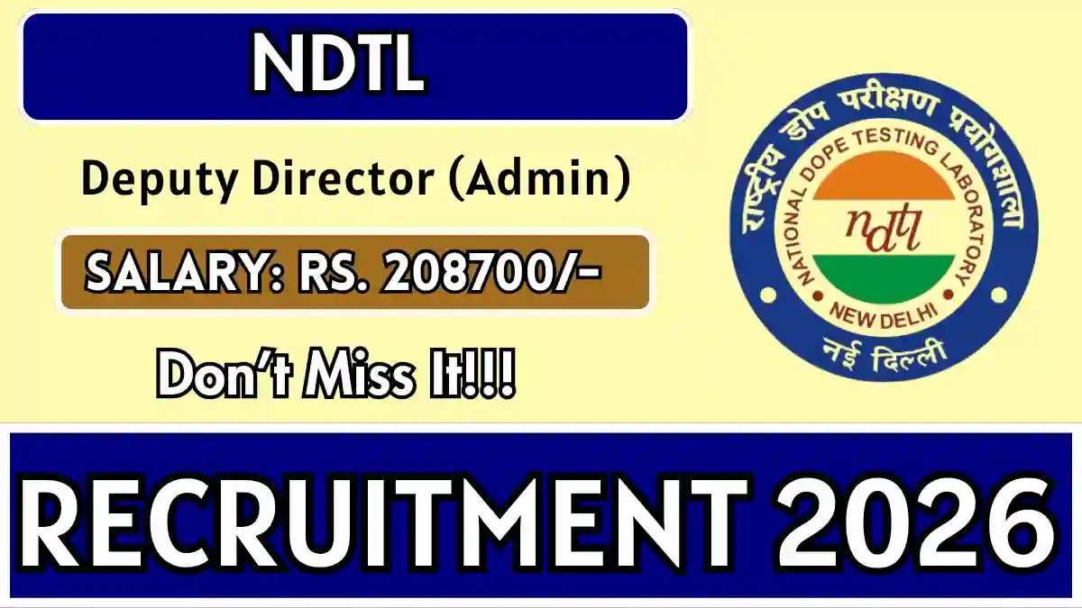 NDTL Deputy Director (Admin) Recruitment 2026 - Apply Offline NDTL Deputy Director (Admin) Recruitment 2026 - Apply Offline