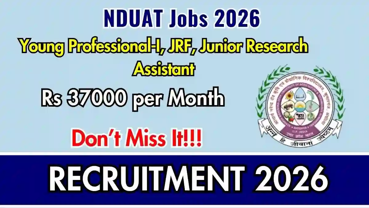 NDUAT Recruitment 2026 - Walkin for Young Professional, Junior Research Assistant and More Posts NDUAT Recruitment 2026 - Walkin for Young Professional, Junior Research Assistant and More Posts