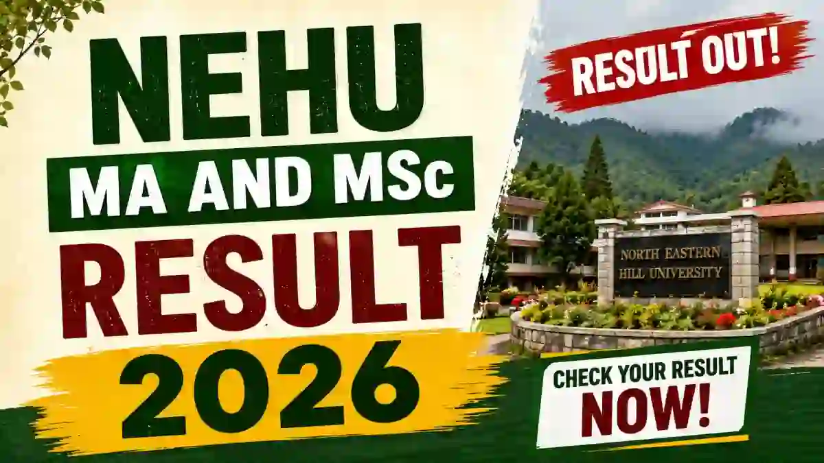 NEHU Result 2026 Out for MA and M.Sc - Download Semester Result PDF NEHU Result 2026 Out for MA and M.Sc - Download Semester Result PDF