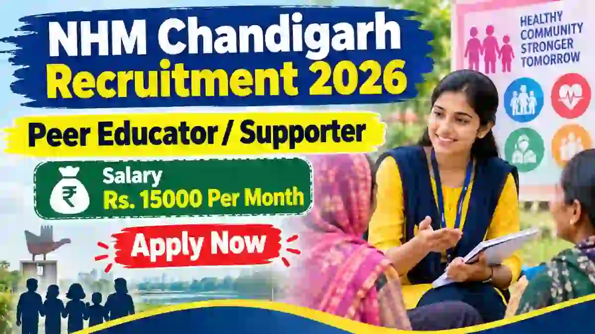 NHM Chandigarh Peer Educator/ Supporter Recruitment 2026 - Walkin NHM Chandigarh Peer Educator/ Supporter Recruitment 2026 - Walkin