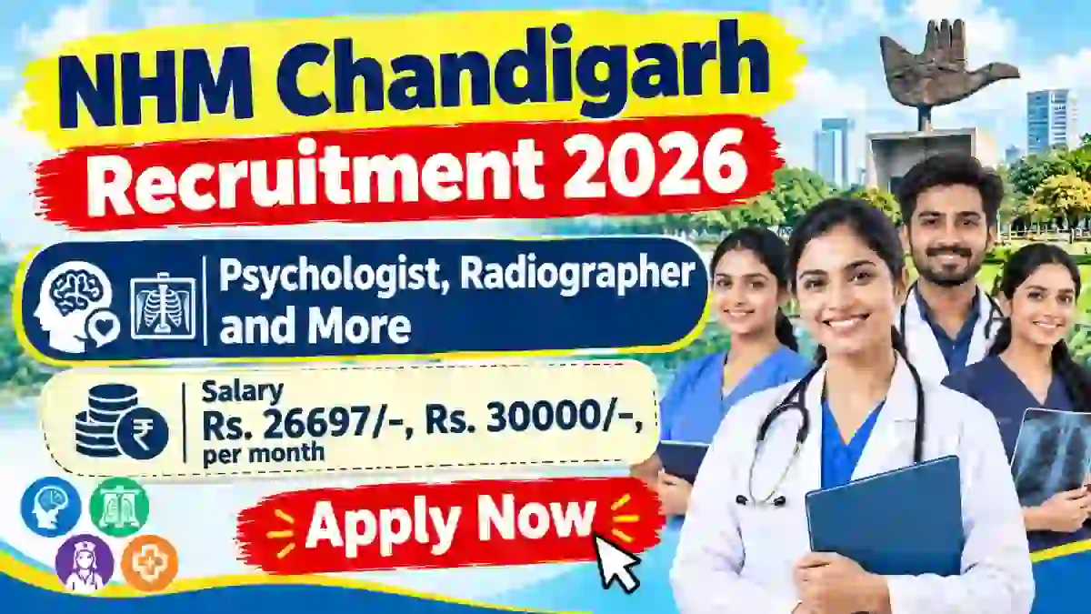 NHM Chandigarh Recruitment 2026 - Apply Offline for Psychologist, Radiographer and More Posts NHM Chandigarh Recruitment 2026 - Apply Offline for Psychologist, Radiographer and More Posts