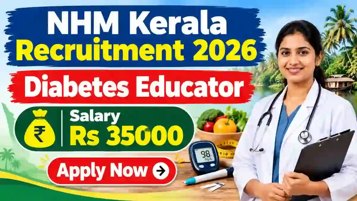 NHM Kerala Diabetes Educator Recruitment 2026 – Apply Online NHM Kerala Diabetes Educator Recruitment 2026 – Apply Online
