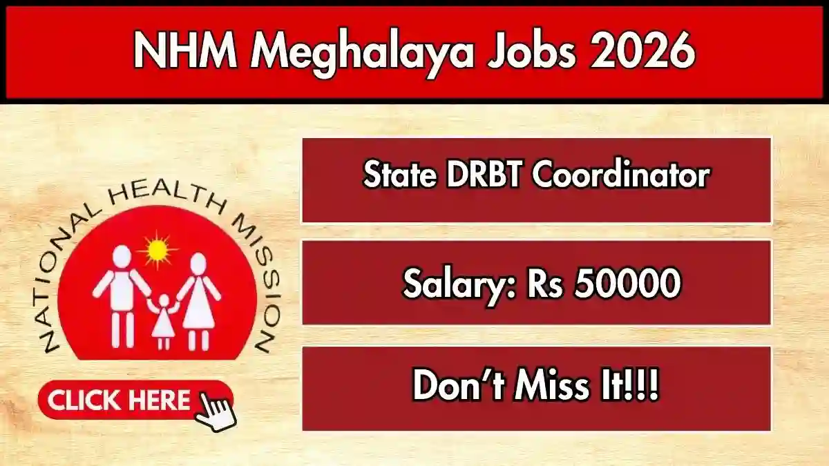 NHM Meghalaya State DRBT Coordinator Recruitment 2026 - Apply Online NHM Meghalaya State DRBT Coordinator Recruitment 2026 - Apply Online