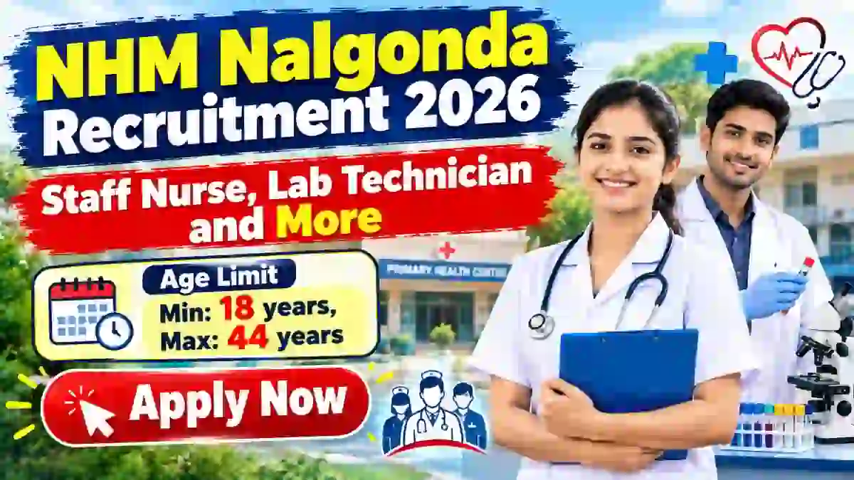 NHM Nalgonda Recruitment 2026 - Apply Offline for 41 Staff Nurse, Lab Technician and More Posts NHM Nalgonda Recruitment 2026 - Apply Offline for 41 Staff Nurse, Lab Technician and More Posts