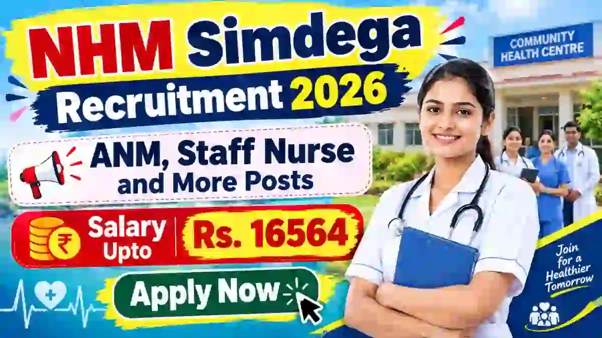 NHM Simdega Recruitment 2026 - Apply Offline for 18 ANM, Staff Nurse and More Posts NHM Simdega Recruitment 2026 - Apply Offline for 18 ANM, Staff Nurse and More Posts