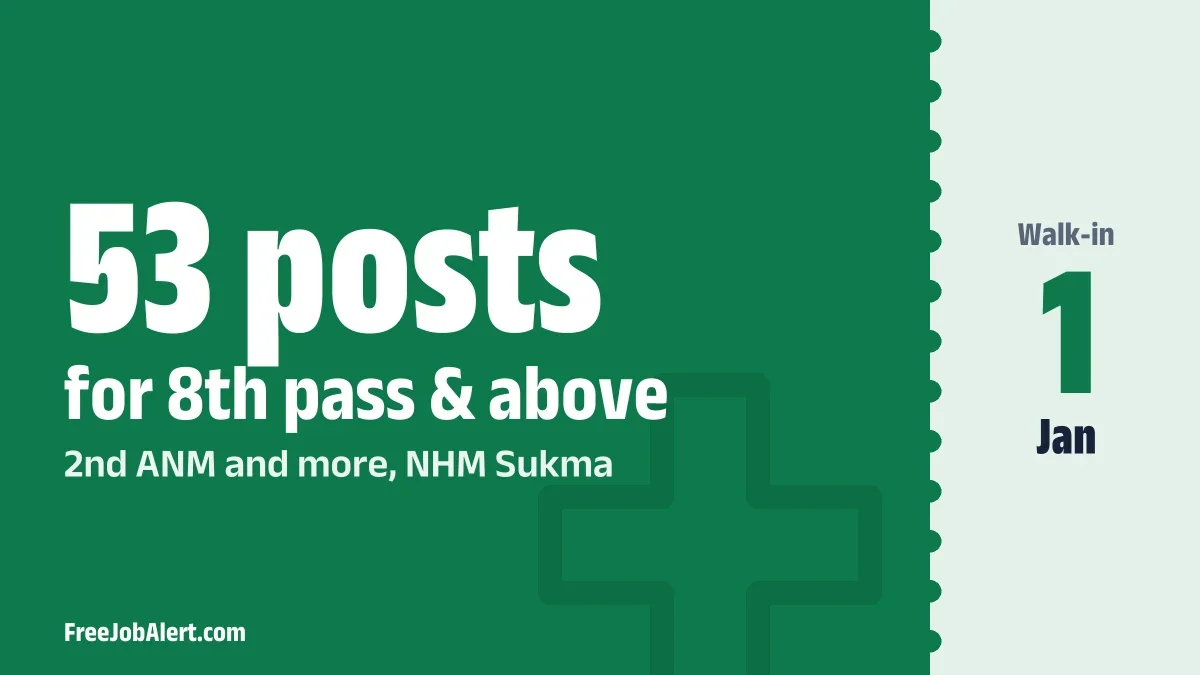 NHM Sukma Recruitment 2026 – Walkin for 53 Nursing Officer, Lab Assistant and More Posts