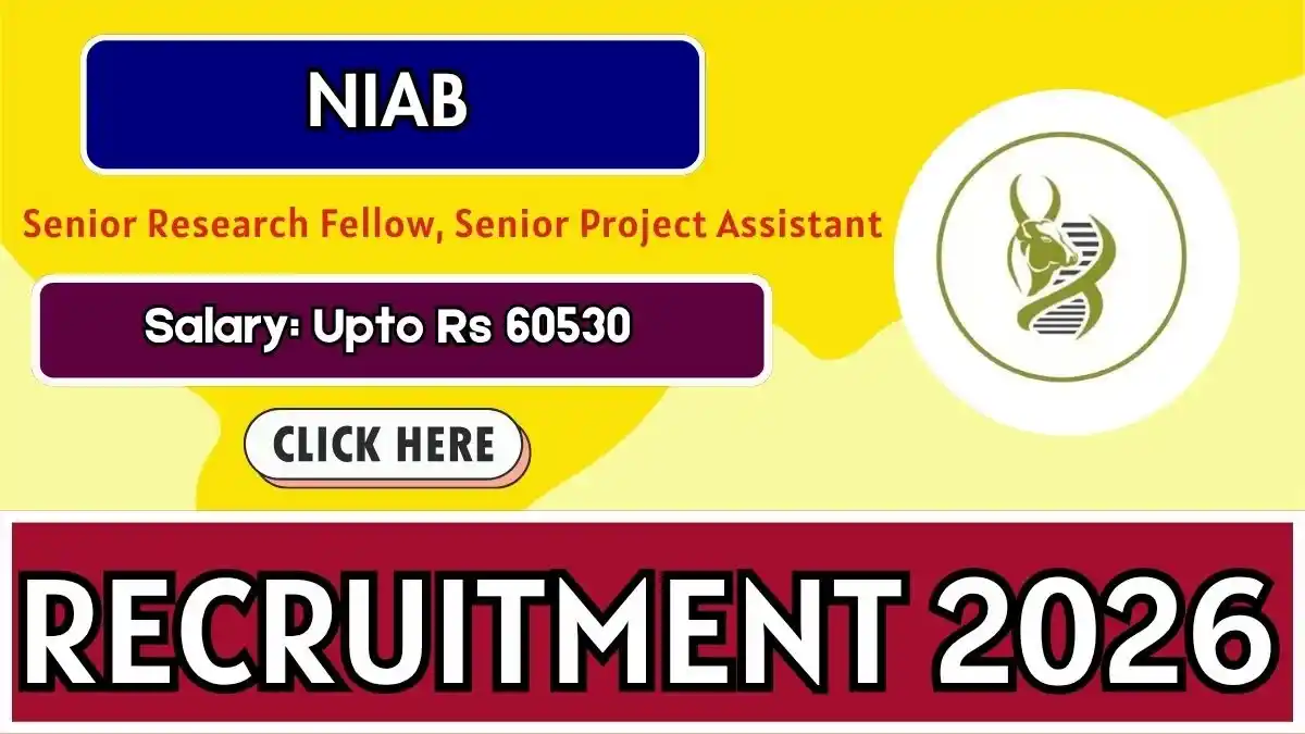 NIAB Recruitment 2026 - Apply Online for Senior Research Fellow, Senior Project Assistant Posts NIAB Recruitment 2026 - Apply Online for Senior Research Fellow, Senior Project Assistant Posts