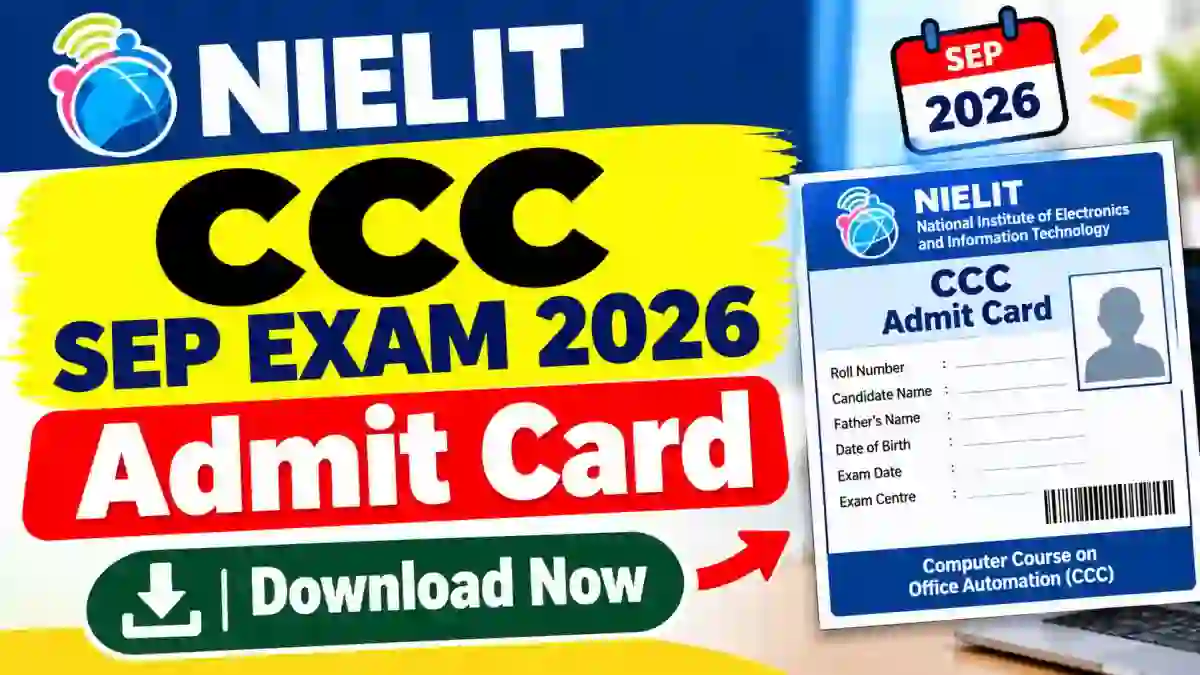 NIELIT CCC Sep Exam 2026 Admit Card Out - Direct Link to Check Full Schedule Online @ nielit.gov.in NIELIT CCC Sep Exam 2026 Admit Card Out - Direct Link to Check Full Schedule Online @ nielit.gov.in