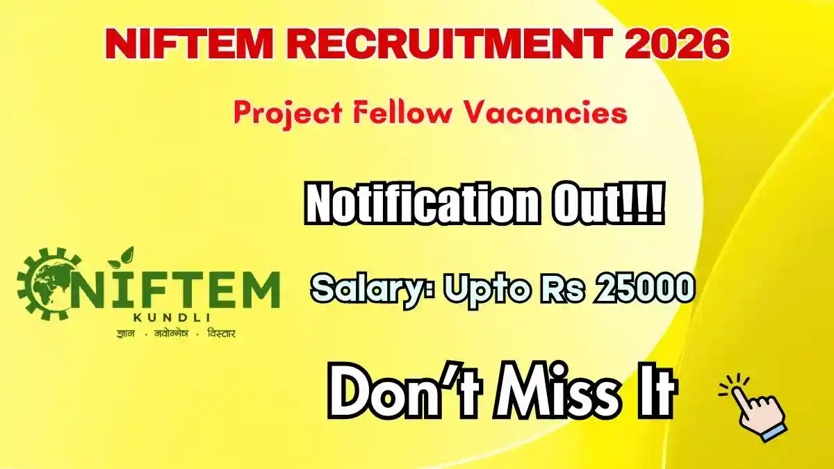 NIFTEM Project Fellow Recruitment 2026 - Apply Online NIFTEM Project Fellow Recruitment 2026 - Apply Online