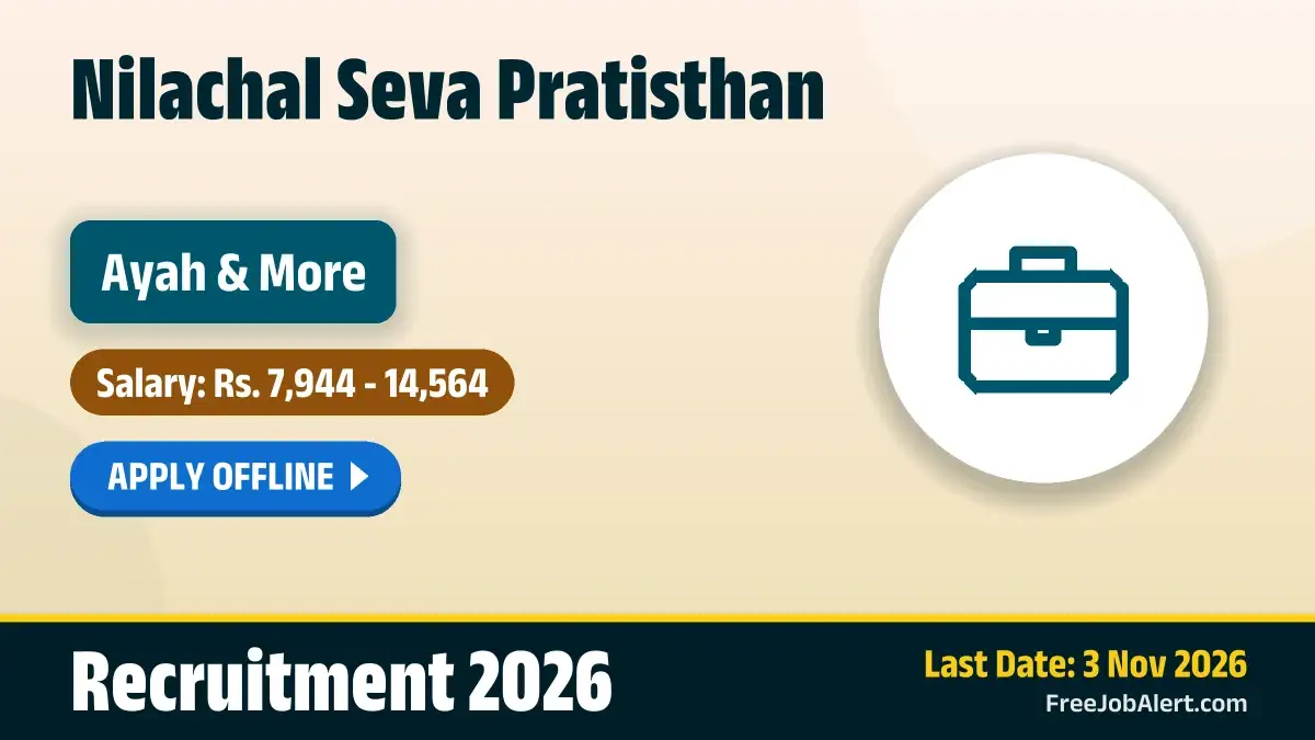 Nilachal Seva Pratisthan Recruitment 2026 – Apply Offline for 8 Ayah, Cook and More Posts Nilachal Seva Pratisthan Recruitment 2026 – Apply Offline for 8 Ayah, Cook and More Posts