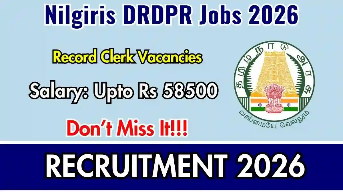 Nilgiris DRDPR Record Clerk Recruitment 2026 - Apply Offline Nilgiris DRDPR Record Clerk Recruitment 2026 - Apply Offline