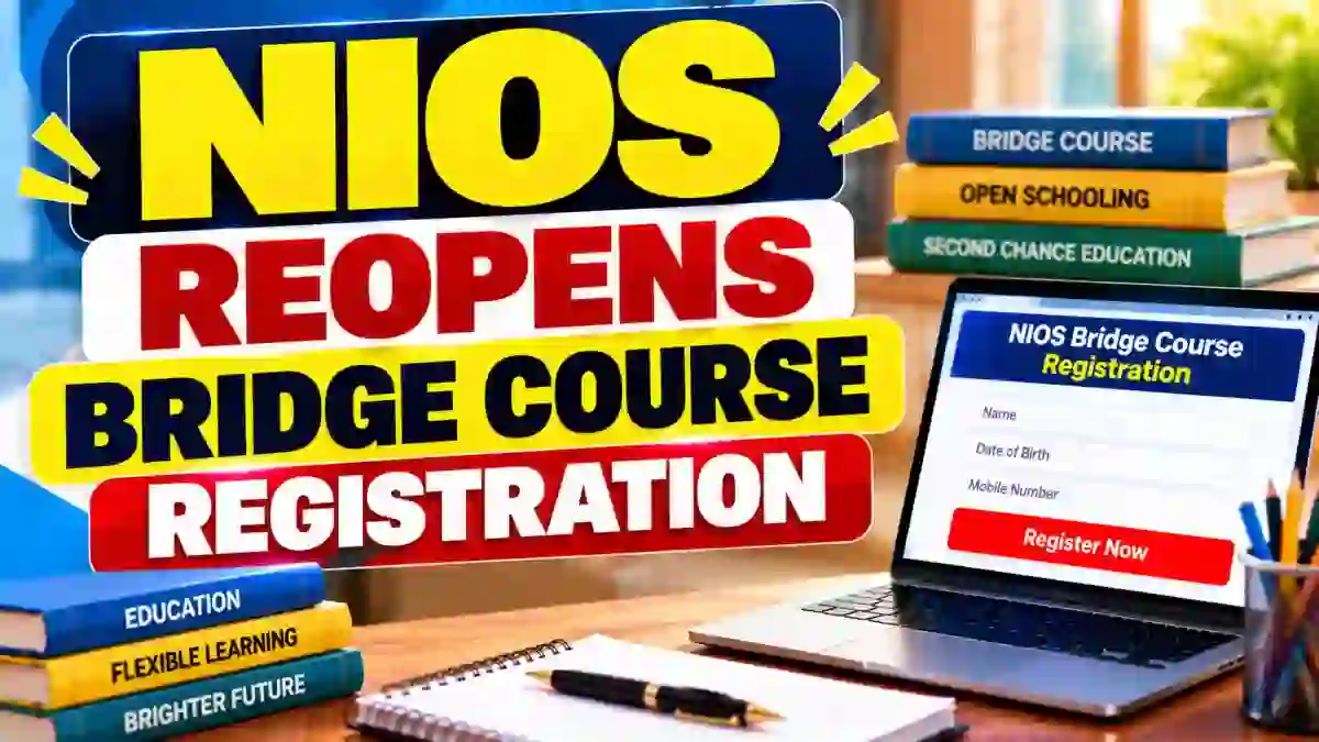 NIOS Bridge Course Registration 2026 Reopens on 21 October, Apply Online by 28 October