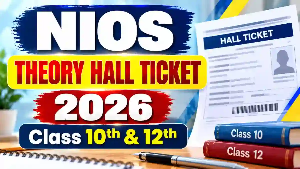 NIOS Theory Hall Ticket 2026 Class 10, 12, Download Link and Exam Dates