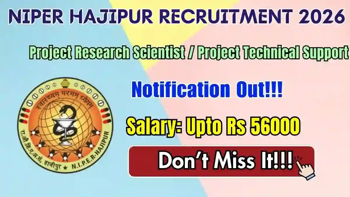 NIPER Hajipur Recruitment 2026 - Apply Online for Project Research Scientist / Project Technical Support Posts