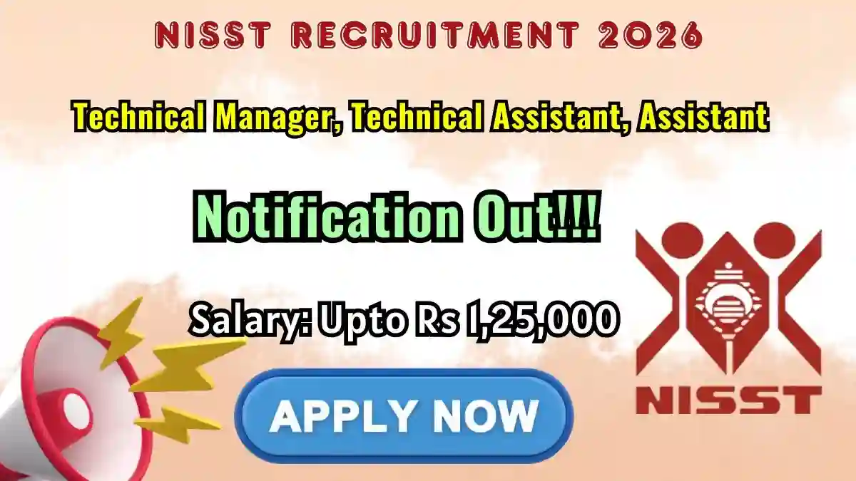 NISST Recruitment 2026 - Apply Offline for Technical Manager, Technical Assistant, Assistant Posts NISST Recruitment 2026 - Apply Offline for Technical Manager, Technical Assistant, Assistant Posts