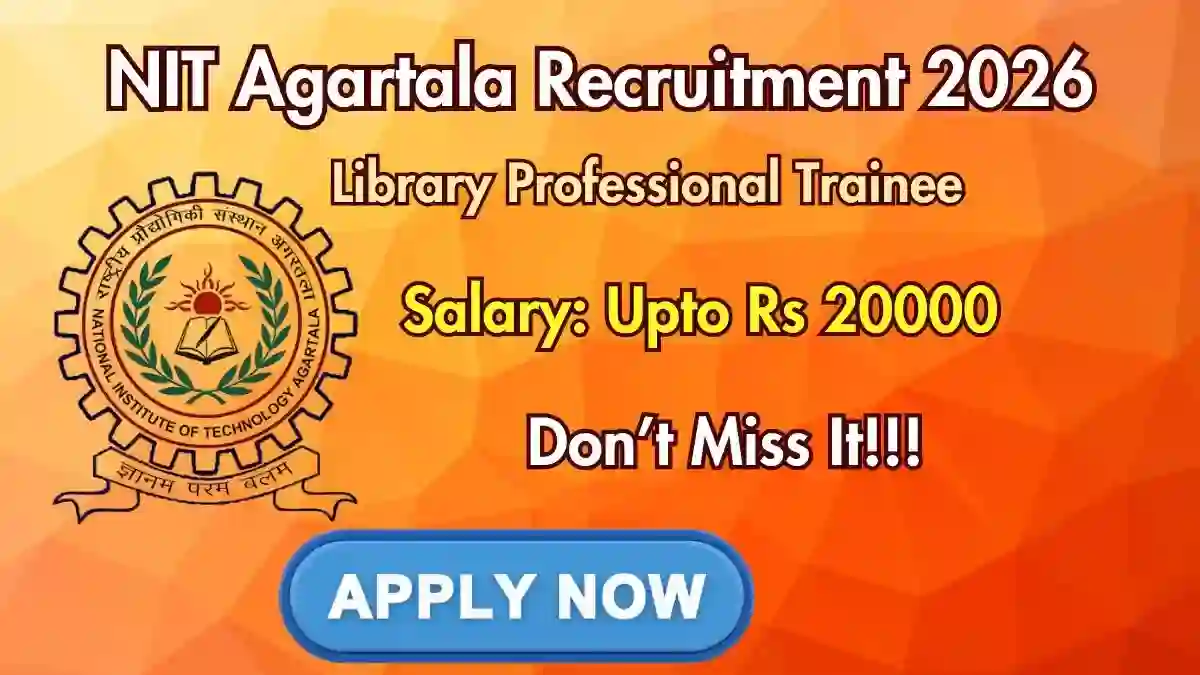 NIT Agartala Library Professional Trainee Recruitment 2026 - Apply Online NIT Agartala Library Professional Trainee Recruitment 2026 - Apply Online