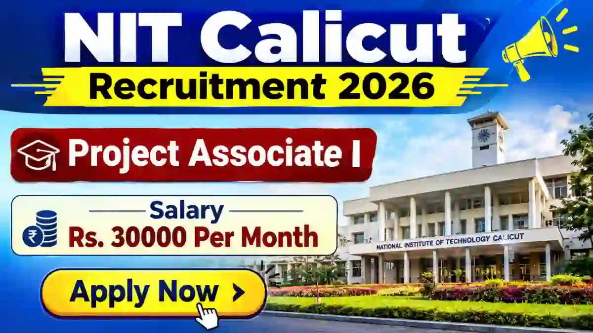 NIT Calicut Project Associate I Recruitment 2026 - Apply Online NIT Calicut Project Associate I Recruitment 2026 - Apply Online