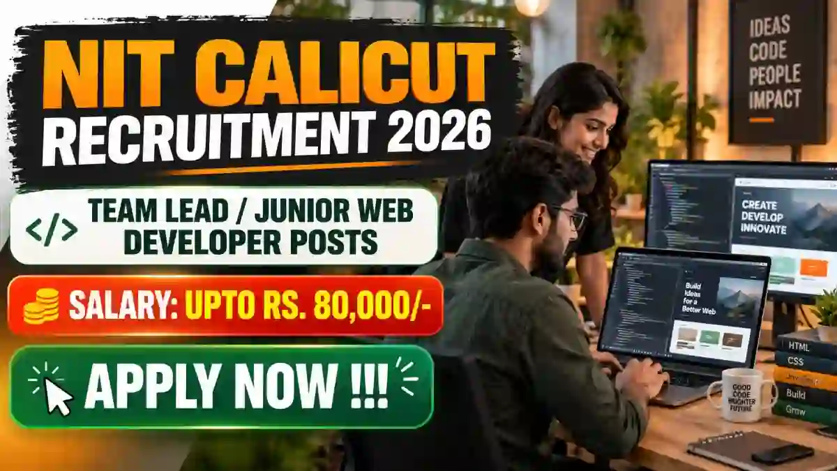 NIT Calicut Recruitment 2026 - Apply Online for Team Lead/ Junior Web Developer Posts NIT Calicut Recruitment 2026 - Apply Online for Team Lead/ Junior Web Developer Posts