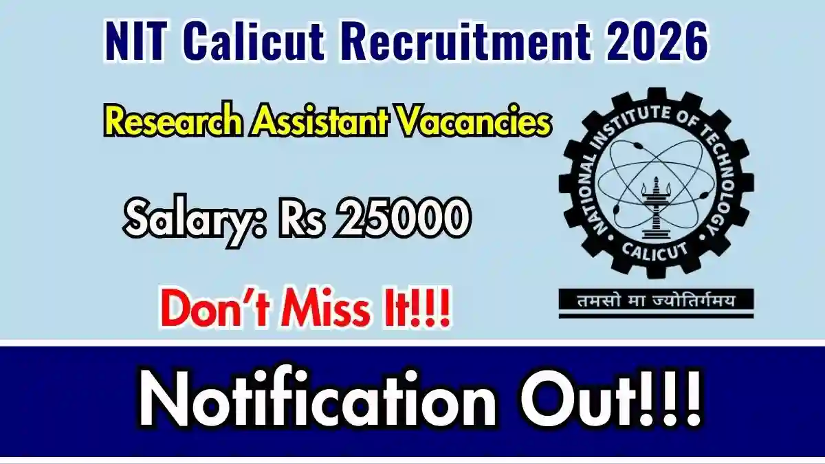 NIT Calicut Research Assistant Recruitment 2026 - Apply Online NIT Calicut Research Assistant Recruitment 2026 - Apply Online