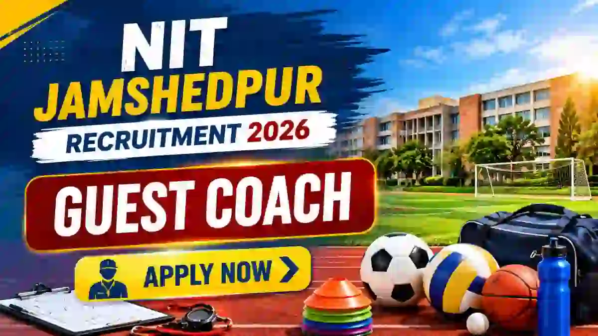 NIT Jamshedpur Guest Coach Recruitment 2026 - Walkin for 10 Posts NIT Jamshedpur Guest Coach Recruitment 2026 - Walkin for 10 Posts