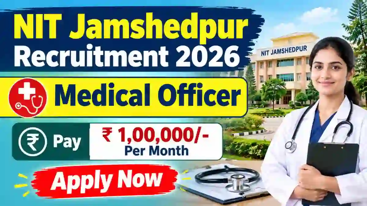 NIT Jamshedpur Medical Officer Recruitment 2026 – Walkin NIT Jamshedpur Medical Officer Recruitment 2026 – Walkin