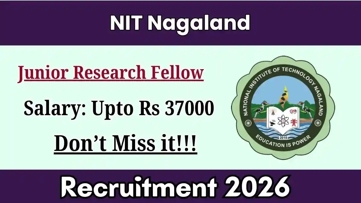 NIT Nagaland Junior Research Fellow Recruitment 2026 - Apply Online