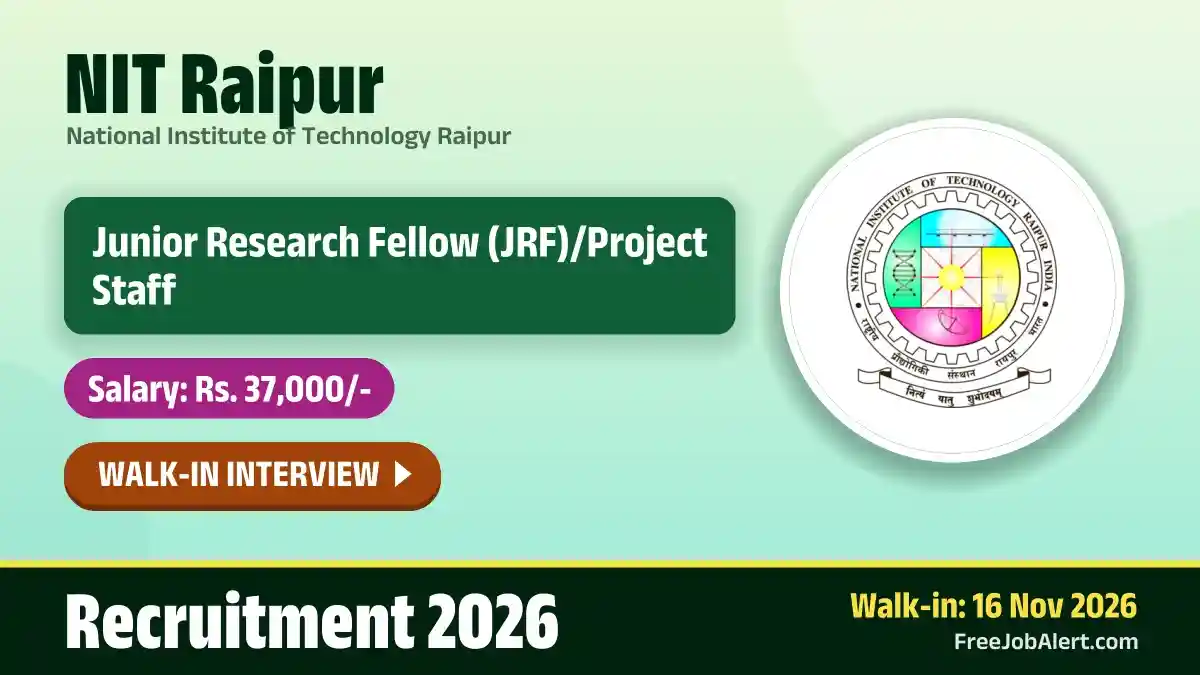 NIT Raipur Junior Research Fellow/Project Staff Recruitment 2026 – Walkin NIT Raipur Junior Research Fellow/Project Staff Recruitment 2026 – Walkin