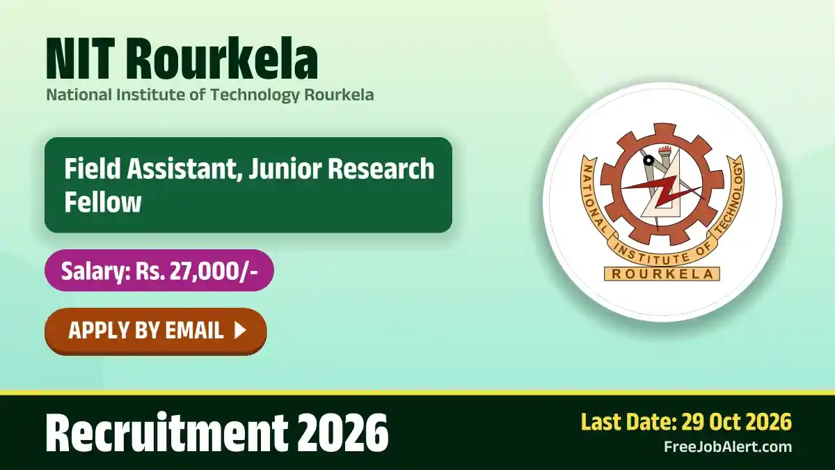 NIT Rourkela Recruitment 2026 – Apply Online for Field Assistant, Junior Research Fellow and More Posts NIT Rourkela Recruitment 2026 – Apply Online for Field Assistant, Junior Research Fellow and More Posts