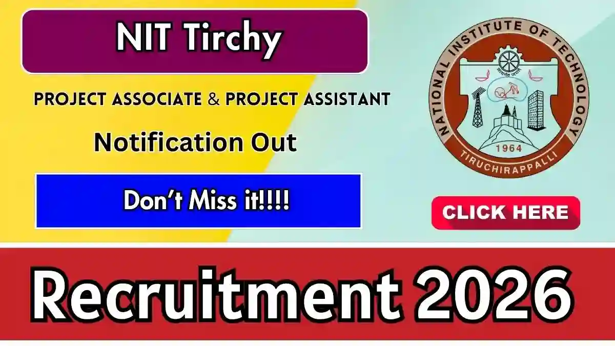 NIT Trichy Recruitment 2026 - Apply Offline for Project Associate, Project Assistant Posts