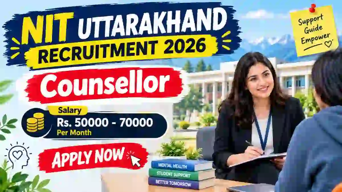 NIT Uttarakhand Counsellor Recruitment 2026 - Apply Online