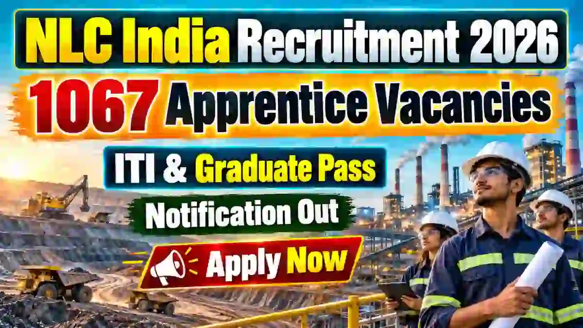 NLC India Apprentice Recruitment 2026 - Apply Online for 1067 ITI and Graduate Apprentice Posts