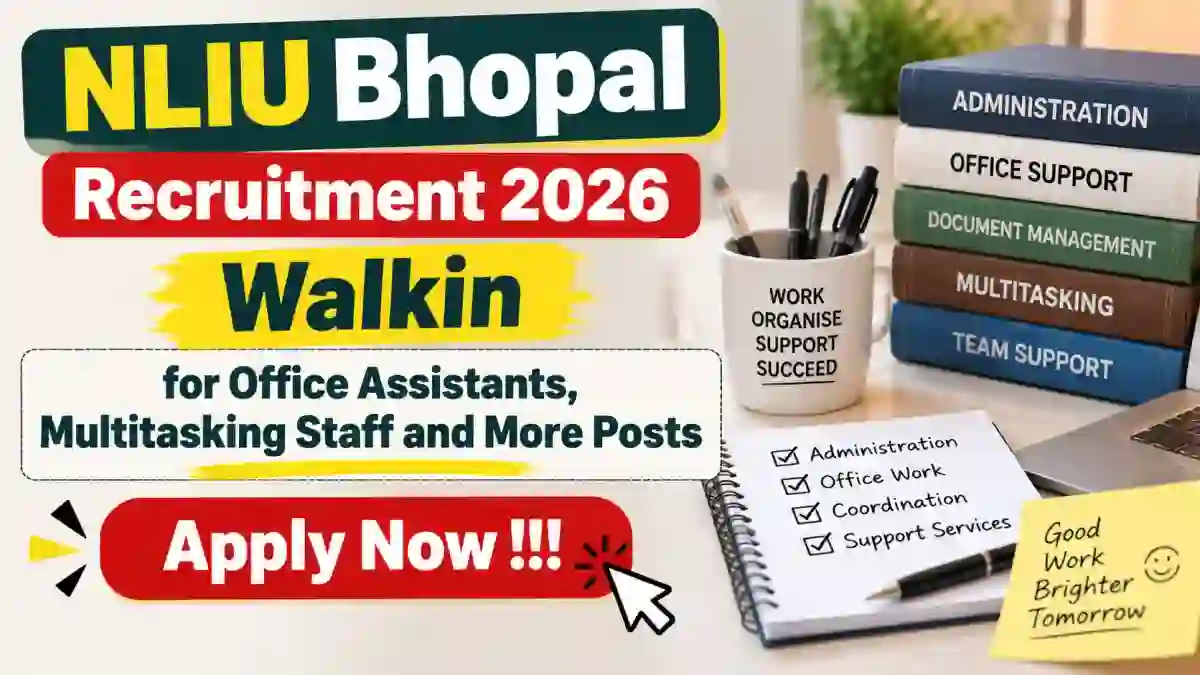 NLIU Bhopal Recruitment 2026 - Walkin for Office Assistants, Multitasking Staff and More Posts