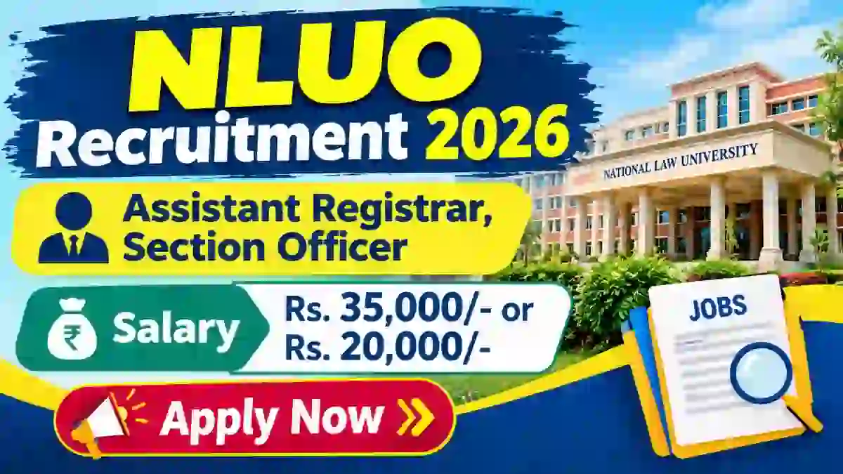 NLUO Recruitment 2026 - Apply Online for Assistant Registrar, Section Officer Posts NLUO Recruitment 2026 - Apply Online for Assistant Registrar, Section Officer Posts