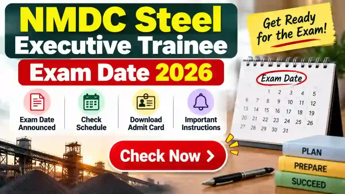 NMDC Steel Executive Trainee Exam Date 2026 - Check Official Schedule at nsltd.in NMDC Steel Executive Trainee Exam Date 2026 - Check Official Schedule at nsltd.in