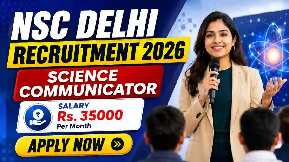 NSC Delhi Science Communicator Recruitment 2026 - Walkin NSC Delhi Science Communicator Recruitment 2026 - Walkin